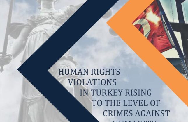 HUMAN RIGHTS VIOLATIONS IN TURKEY RISING TO THE LEVEL OF CRIMES AGAINST HUMANITY